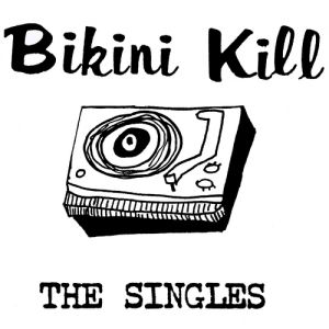 Album Bikini Kill - The Singles