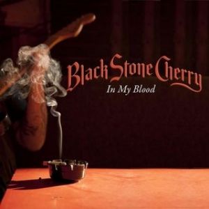 Album Black Stone Cherry - In My Blood