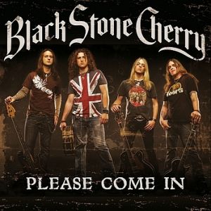Album Please Come In - Black Stone Cherry