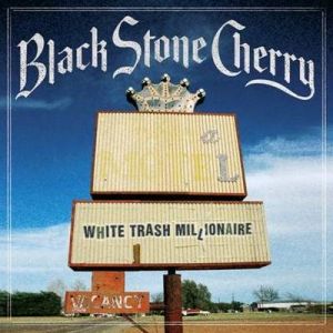 Album Black Stone Cherry - White Trash Millionaire