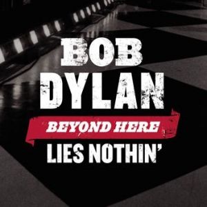 Album Bob Dylan - Beyond Here Lies Nothin