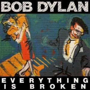 Album Everything Is Broken - Bob Dylan