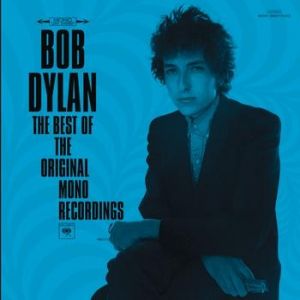Bob Dylan The Best of The Original Mono Recordings, 2010