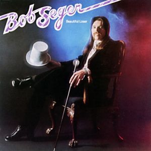 Bob Seger Beautiful Loser, 1975