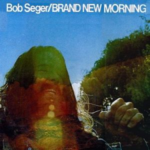 Album Brand New Morning - Bob Seger