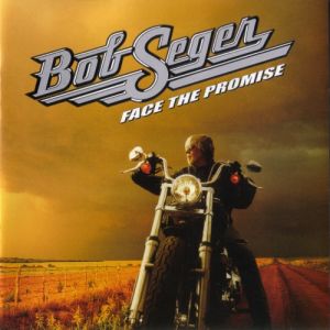 Album Bob Seger - Face the Promise