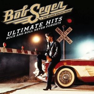 Ultimate Hits: Rock and Roll Never Forgets - album