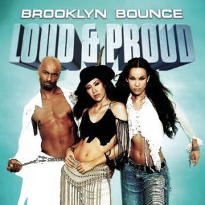 Album Brooklyn Bounce - Loud & Proud