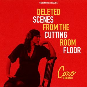 Album Caro Emerald - Deleted Scenes from the Cutting Room Floor