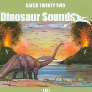 Album Dinosaur Sounds - Catch 22