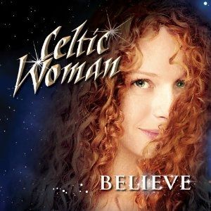Album Celtic Woman - Celtic Woman: Believe