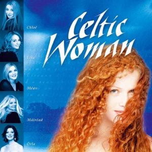 Celtic Woman Celtic Woman, 2005