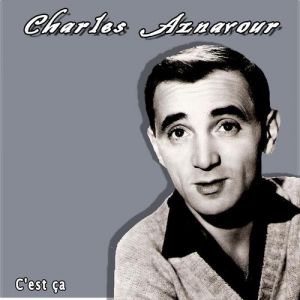 C'est ça - Charles Aznavour