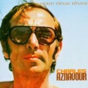 Album Charles Aznavour - Entre deux rêves