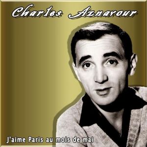 Charles Aznavour J'aime Paris au mois de mai, 1800