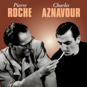 Album Charles Aznavour - Pierre Roche / Charles Aznavour