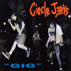 Album Gig - Circle Jerks