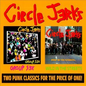 Album Circle Jerks - Group Sex/Wild in the Streets