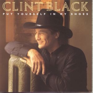 Album Clint Black - Put Yourself in My Shoes