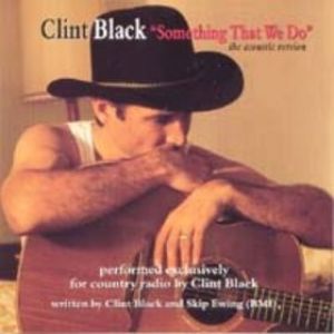 Clint Black : Something That We Do