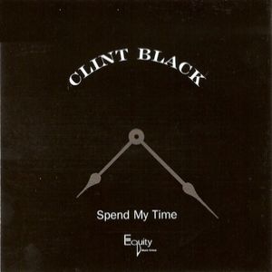 Album Spend My Time - Clint Black