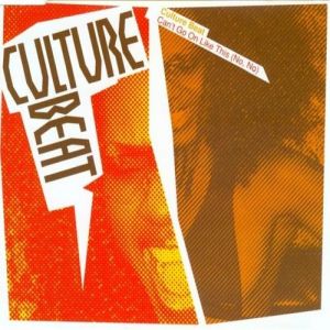 Culture Beat : Can't Go on Like This (No No)