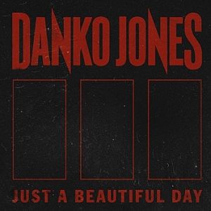 Danko Jones Just a Beautiful Day, 2012