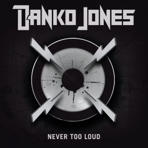 Album Danko Jones - Never Too Loud