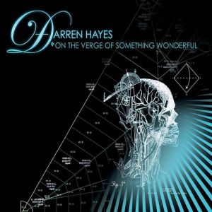 Darren Hayes On the Verge of Something Wonderful, 2007