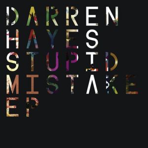 Darren Hayes Stupid Mistake, 2012