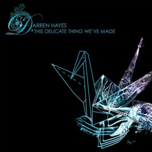 Darren Hayes : This Delicate Thing We've Made