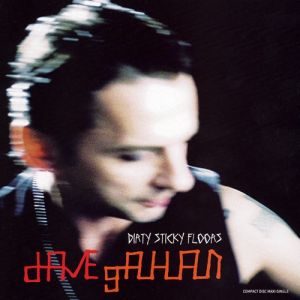 Album Dirty Sticky Floors - Dave Gahan