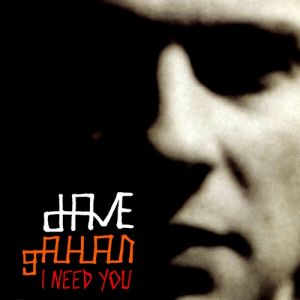 Dave Gahan I Need You, 2003