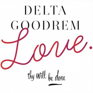 Album Love... Thy Will Be Done - Delta Goodrem