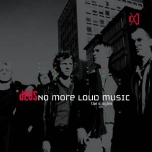 dEUS : No More Loud Music