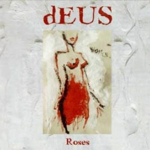Album Roses - dEUS