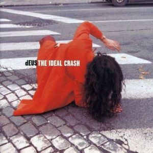 Album dEUS - The Ideal Crash