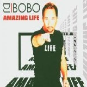 DJ Bobo : Amazing Life
