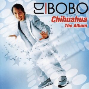 Album DJ Bobo - Chihuahua-The Album