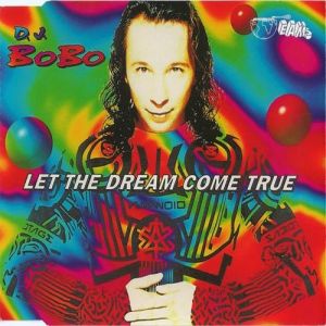 Album DJ Bobo - Let the Dream Come True