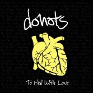 To Hell with Love - Donots