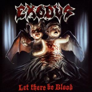 Album Exodus - Let There Be Blood