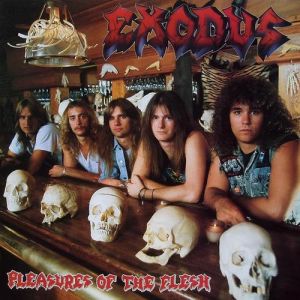Album Exodus - Pleasures of the Flesh
