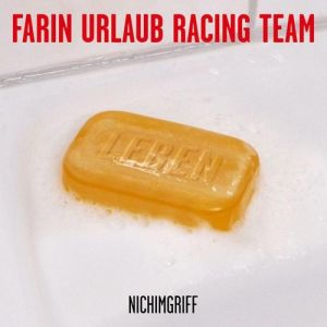 Farin Urlaub Racing Team : Nichimgriff
