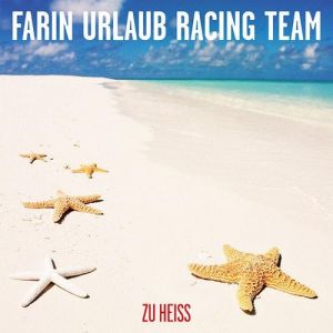 Album Farin Urlaub Racing Team - Zu heiß