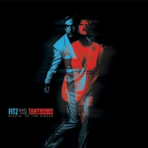 Fitz and the Tantrums : Pickin' Up the Pieces