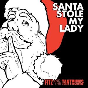 Fitz and the Tantrums : Santa Stole My Lady
