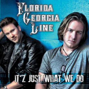 Florida Georgia Line It'z Just What We Do, 2012