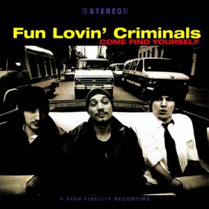 Album Come Find Yourself - Fun Lovin' Criminals