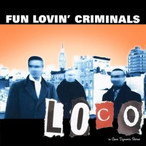 Album Loco - Fun Lovin' Criminals